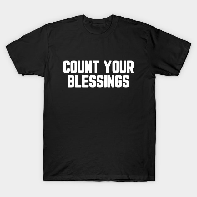 Count Your Blessings #5 T-Shirt by SalahBlt